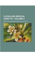 Cleveland Medical Gazette (Volume 4)
