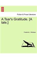 Tsar's Gratitude. [A Tale.]