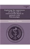 Exploring the Experiences of Living with a Controversial Illness in Patients with Fibromyalgia