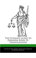 The Ultimate Guide to Feminism Book 25: Transfeminism