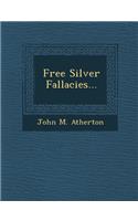 Free Silver Fallacies...