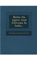 Notes on Agave and Furcraea in India...