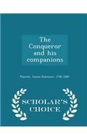 Conqueror and His Companions - Scholar's Choice Edition