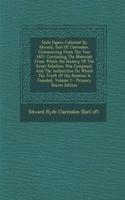 State Papers Collected by Edward, Earl of Clarendon, Commencing from the Year 1621: Containing the Materials from Which His History of the Great Rebellion Was Composed, and the Authorities on Which the Truth of His Relation Is Found(English)