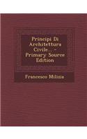 Principi Di Architettura Civile... - Primary Source Edition