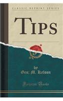 Tips (Classic Reprint)