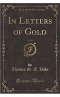 In Letters of Gold, Vol. 2 of 2 (Classic Reprint)