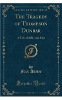 The Tragedy of Thompson Dunbar