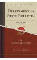 Department of State Bulletin, Vol. 83: April July, 1983 (Classic Reprint)