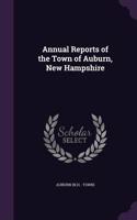 Annual Reports of the Town of Auburn, New Hampshire