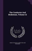 The Conductor and Brakeman, Volume 12