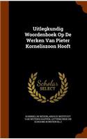 Uitlegkundig Woordenboek Op De Werken Van Pieter Korneliszoon Hooft