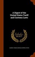 Digest of the United States Tariff and Customs Laws