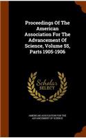 Proceedings Of The American Association For The Advancement Of Science, Volume 55, Parts 1905-1906