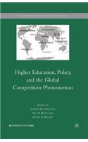 Higher Education, Policy, and the Global Competition Phenomenon