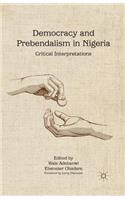 Democracy and Prebendalism in Nigeria