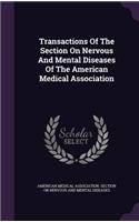 Transactions of the Section on Nervous and Mental Diseases of the American Medical Association