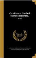 Consiliorum. Studio & operâ collectorum ..; Band 2