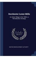 Dorchester Lower Mills: An Urban Village in the 1980's: a Revitalization Strategy