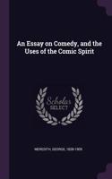 An Essay on Comedy, and the Uses of the Comic Spirit