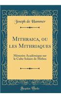 Mithraica, Ou Les Mithriaques