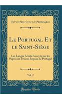 Le Portugal Et Le Saint-Siège, Vol. 2
