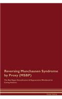 Reversing Munchausen Syndrome by Proxy (Msbp) the Raw Vegan Detoxification & Regeneration Workbook for Curing Patients