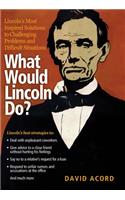 What Would Lincoln Do?