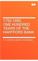1792-1892. One Hundred Years of the Hartford Bank