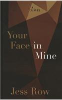 Your Face in Mine