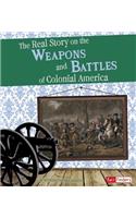 Real Story on the Weapons and Battles of Colonial America