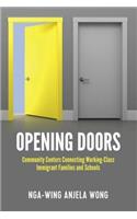 Opening Doors; Community Centers Connecting Working-Class Immigrant Families and Schools