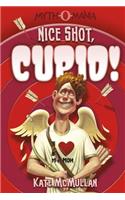 Nice Shot, Cupid!