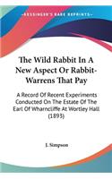 Wild Rabbit In A New Aspect Or Rabbit-Warrens That Pay