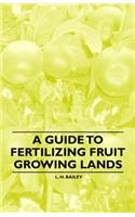 A Guide to Fertilizing Fruit Growing Lands