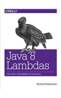 Java 8 Lambdas: Pragmatic Functional Programming