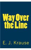 Way Over the Line