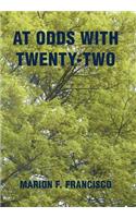 At Odds with Twenty-Two: (English)