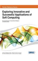 Exploring Innovative and Successful Applications of Soft Computing