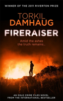 Fireraiser (Oslo Crime Files 3): A Norwegian crime thriller with a gripping psychological edge(Oslo Crime Files)