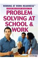 Step-By-Step Guide to Problem Solving at School & Work: (Winning at Work Readiness)