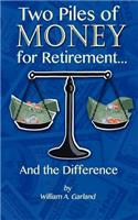 Two Piles of Money for Retirement and the Difference