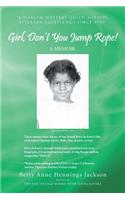 Girl, Don't You Jump Rope!: A Memoir