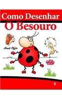 Como Desenhar: O Besouro: Livros Infantis(9 Como Desenhar Comics)