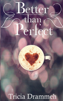 Better than Perfect