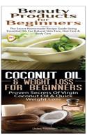 Beauty Products for Beginners & Coconut Oil & Weight Loss for Beginners