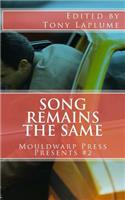 Song Remains the Same: Mouldwarp Press Presents #2(Mouldwarp Press Presents)