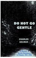 Do Not Go Gentle