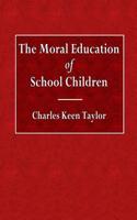 The Moral Education of School Children