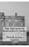 Mistress of Braithwaite Abbey